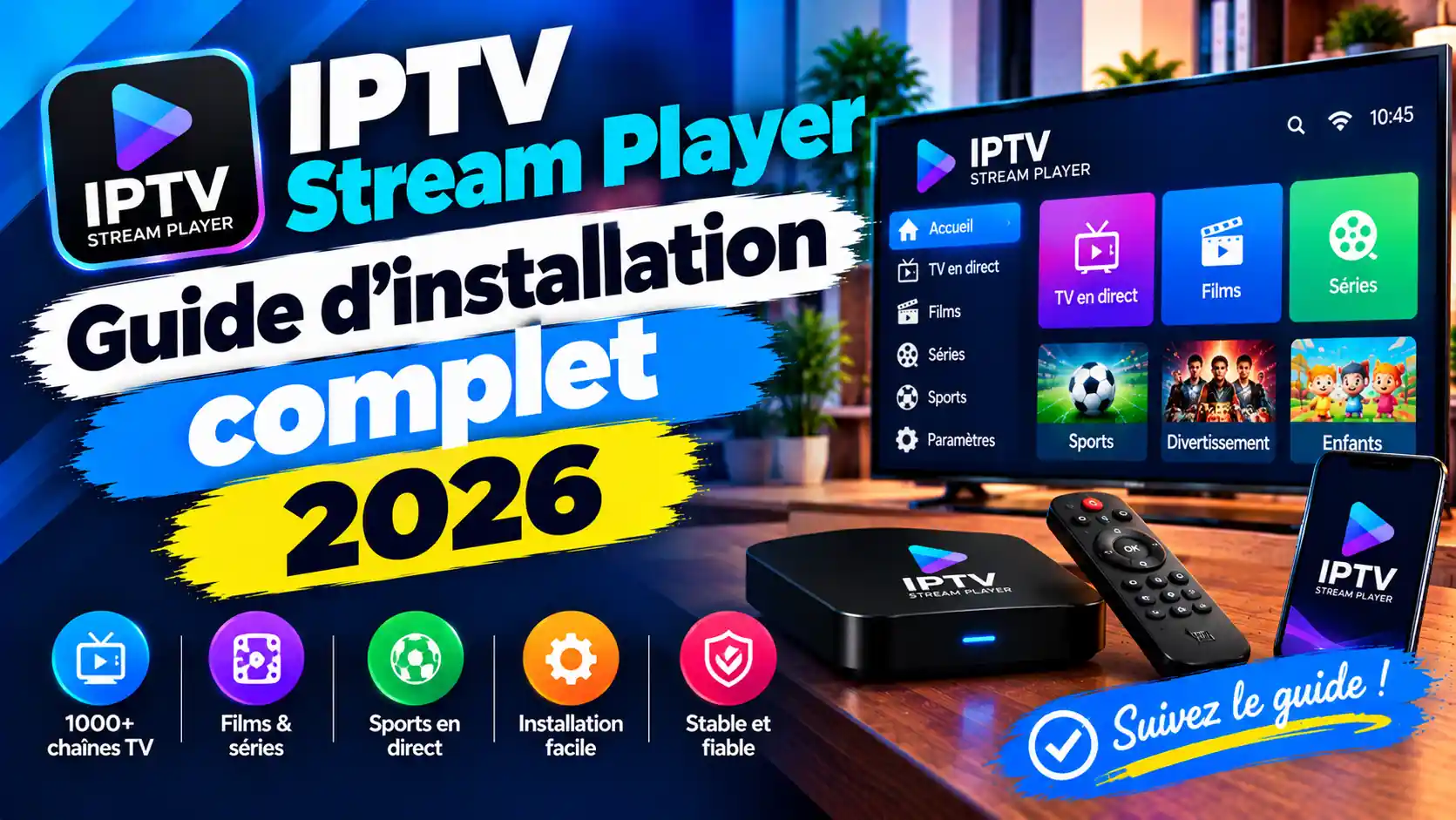 IPTV Stream Player : guide d’installation, de configuration et de playlist M3U en 2026